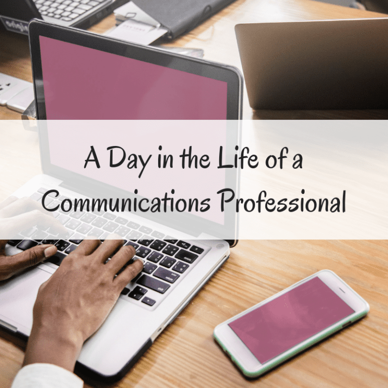 A Day in the Life of a Communications Professional